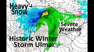 Historic Winter Storm Ulmer Unfolding - To Bring Heavy Snow+Severe Weather