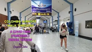 Colombo Airport Walk Through - A COVID Time (Pandemic) Travel Review - Emirates Airlines, Sri Lankan