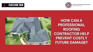 How Can a Professional Roofing Contractor Help Prevent Costly Future Damage?