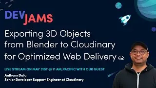DevJams Live Stream: Exporting 3D Objects from Blender to Cloudinary for Optimized Web Delivery