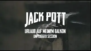 Jack Pott - Urlaub auf meinem Balkon (Acoustic Session)