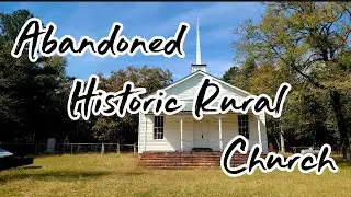 Abandoned Historic Rural Southern Church, Georgia, Urban exploring 
