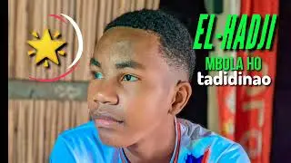 EL-HADJI - Mbola ho tadidinao - nouveaut&eacute; gasy 2026 ( EL-Hadji gasy)