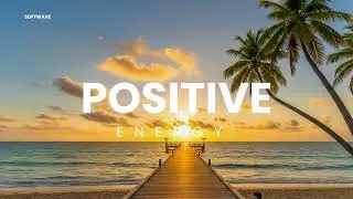 Positive Energy 💫 Uplifting Chillout & Deep House Music for Good Mood