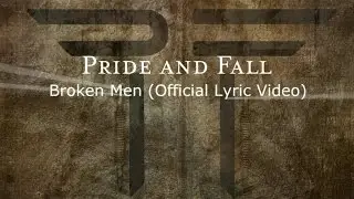 Pride and Fall - Broken Men [Official Lyric Video]