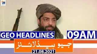 Geo Headlines 09 AM | 21st August 2021