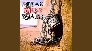 Break These Chains (Unplugged)