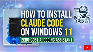 How to Install Claude Code on Windows 11 | Zero-Cost AI Coding Assistant