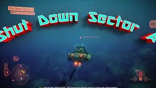 Under the waves Shut Down Sector A | Locate Maintenance Drones | Enter Central Drone CONTROL