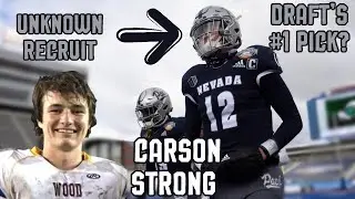 The Rise of Carson Strong | UNKNOWN RECRUIT to NFL Draft's #1 Pick? | Nevada QB | NFL Draft | QB1?