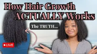 The TRUTH About How Hair Growth Works!!! - Hair Growth 101 | Ep 2