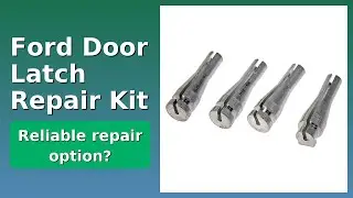 REVIEW (2025): Ford Door Latch Repair Kit. ESSENTIAL details.