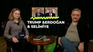 TRUMP & ERDOĞAN & SELİMİYE | VERY FAST AGENDA S4B14