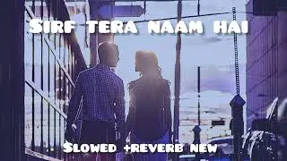 Sirf tera naam hai new song  #tranding