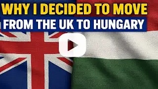 Moving to Hungary Changed My Life!