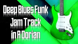 Deep Blues Funk Jam Track in A Dorian 🎸 Guitar Backing Track