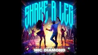 Mic Diamond - Shake A Leg (Official Visualizer)
