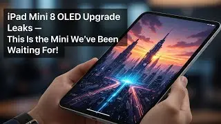 Утечка информации об обновлении iPad Mini 8 до OLED-экрана &mdash; это тот самый Mini, которого мы так ...