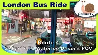 London Bus Ride | Route 4 | St Paul's To Waterloo | Driver's POV | Slow TV | Episode 43 (2018)