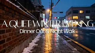 A Quiet Winter Evening | Dinner Out & Night Walk