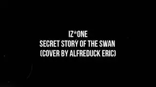IZ*ONE (아이즈원) - 환상동화 (Secret Story of the Swan) Cover by Alfreduck Eric