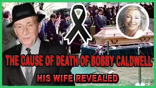 The cause of death of Bobby Caldwell, his wife revealed