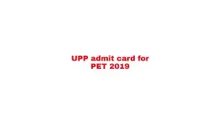 UPP 49000+post PET admit card 2019