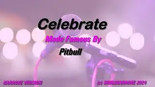 Pitbull   Celebrate (Karaoke Version) Lyrics