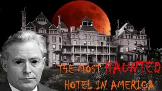 The Most Haunted Hotel in America | The Crescent Hotel