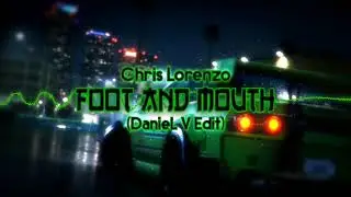 Chris Lorenzo - foot and Mouth (DanieL V Edit)
