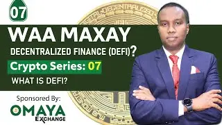 Crypto Series 07: Waa Maxay DeFi ? &ndash; &ndash; Sponsored by OMAYA EXCHANGE 🌟