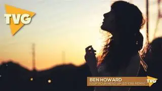 Ben Howard - Keep Your Head Up (Ed Era Remix)