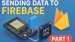 Send DHT11 Sensor Data to Firebase Using ESP32 | Part 1