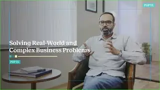 Solving Real-World & Complex Business Problems | Prof Vishal Karungulam, PGP YL