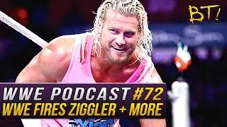 WWE Fires Ryback, Rowan, And Ziggler - WWE Podcast #72