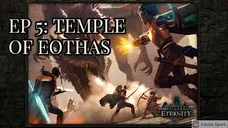 PILLARS OF ETERNITY EPISODE 5: VALEWOOD AND TEMPLE OF EOTHAS