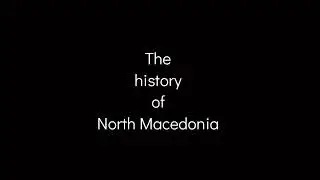 South Europe: The history North Macedonias 