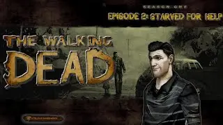 The Walking Dead Session 1 Episode 2 part 4 The Starved for Help by RavonX 