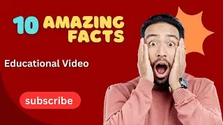10 Amazing Facts Educational video... @DailyFactsWorth