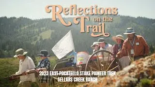 Reflections on the Trail | Pioneer Trek | Documentary 2023