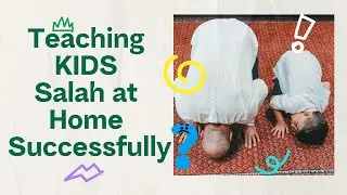 Teaching KIDS Salah at Home Successfuly ??? How to Teach Kids Salah at Home!