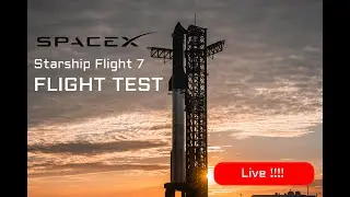 SpaceX Starship Launch, Test Flight N0. 7. Important updates and News!!!