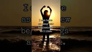 I Can Have As Many New Beginnings As I Like Affirmation #shorts #motivation