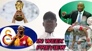IN WEEK PREVIEW /SUPER EAGLES PLAYER / CAF & FIFA DECISION AGAINST SENEGAL / WORLD CUP DREAM 
