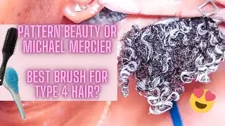 BEST DETANGLING BRUSH FOR HIGH DENSITY TYPE 4 HAIR | PATTERN BEAUTY VS. MICHAEL MERCIER