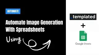 Automate Your Image Generation using Spreadsheet (New Feature) | Templated