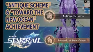 Antique Scheme & Toward the New Ocean | Honkai Star Rail Achievement