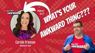 Does a keto diet work? Own Your Awkward Podcast with Carole Freeman