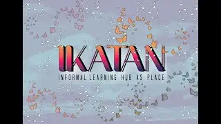 PROJECT 1 (YEAR 3 SEMESTER 2) - INFORMAL LEARNING HUB AS PLACE MAKING