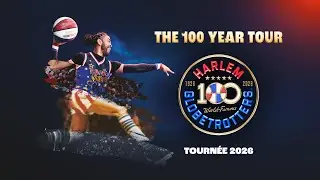 Les Harlem Globetrotters f&ecirc;tent leur 100ANS !